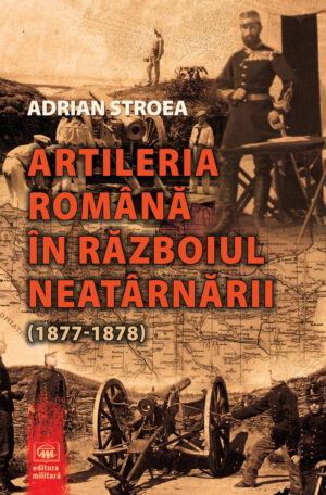 Artileria română în Războiul Neatârnării (1877-1878)