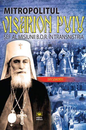 Mitropolitul Visarion Puiu, şef al Misiunii B.O.R. în Transnistria. Documente
